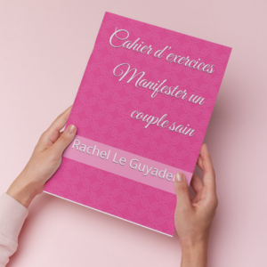 Cahier : Manifester un couple sain